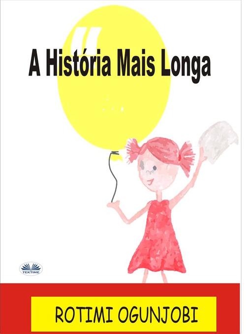 Title details for A História Mais Longa by Rotimi Ogunjobi - Available
